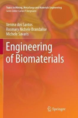 Engineering of Biomaterials - Venina dos Santos,Rosmary Nichele Brandalise,Michele Savaris - cover