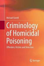 Criminology of Homicidal Poisoning: Offenders, Victims and Detection