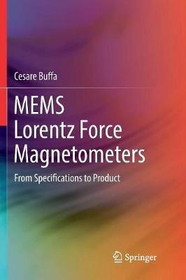 MEMS Lorentz Force Magnetometers: From Specifications to Product - Cesare Buffa - cover