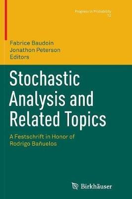 Stochastic Analysis and Related Topics: A Festschrift in Honor of Rodrigo Bañuelos - cover