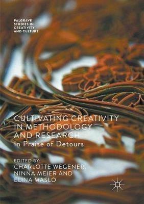 Cultivating Creativity in Methodology and Research: In Praise of Detours - cover