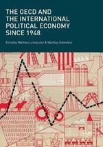 The OECD and the International Political Economy Since 1948