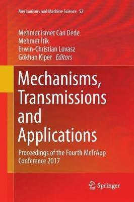 Mechanisms, Transmissions and Applications: Proceedings of the Fourth MeTrApp Conference 2017 - cover