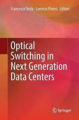 Optical Switching in Next Generation Data Centers - cover