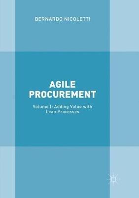 Agile Procurement: Volume I: Adding Value with Lean Processes - Bernardo Nicoletti - cover