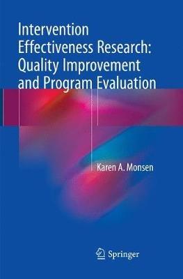 Intervention Effectiveness Research: Quality Improvement and Program Evaluation - Karen A. Monsen - cover