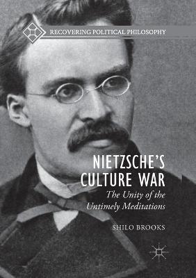 Nietzsche’s Culture War: The Unity of the Untimely Meditations - Shilo Brooks - cover