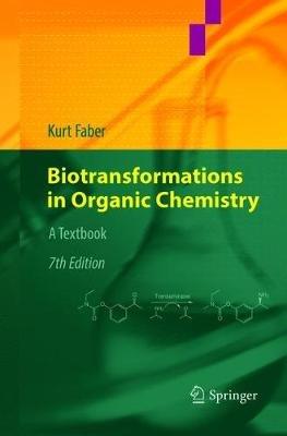 Biotransformations in Organic Chemistry: A Textbook - Kurt Faber - cover