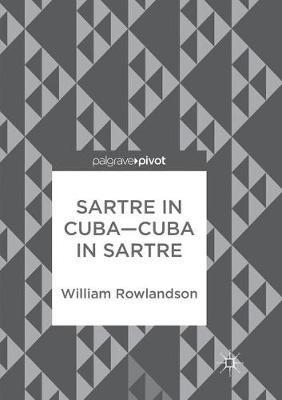 Sartre in Cuba–Cuba in Sartre - William Rowlandson - cover
