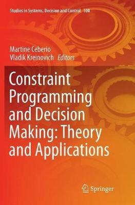 Constraint Programming and Decision Making: Theory and Applications - cover