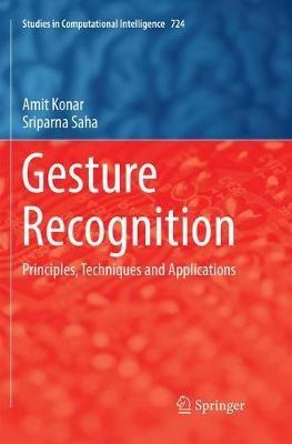 Gesture Recognition: Principles, Techniques and Applications - Amit Konar,Sriparna Saha - cover