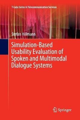 Simulation-Based Usability Evaluation of Spoken and Multimodal Dialogue Systems - Stefan Hillmann - cover