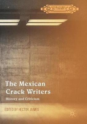 The Mexican Crack Writers: History and Criticism - cover