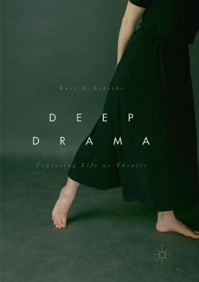 Deep Drama: Exploring Life as Theater - Karl E. Scheibe - cover