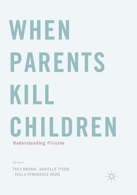 When Parents Kill Children: Understanding Filicide - cover