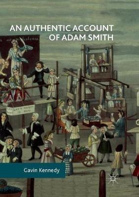 An Authentic Account of Adam Smith - Gavin Kennedy - cover