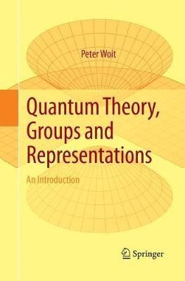 Quantum Theory, Groups and Representations: An Introduction - Peter Woit - cover