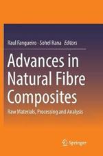 Advances in Natural Fibre Composites: Raw Materials, Processing and Analysis