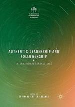 Authentic Leadership and Followership: International Perspectives