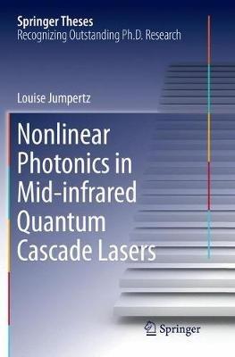 Nonlinear Photonics in Mid-infrared Quantum Cascade Lasers - Louise Jumpertz - cover