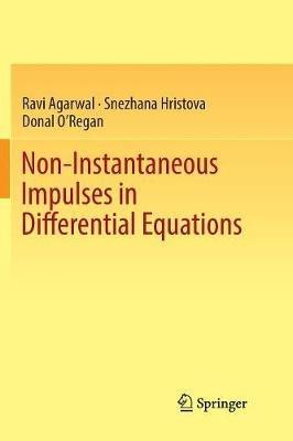 Non-Instantaneous Impulses in Differential Equations - Ravi Agarwal,Snezhana Hristova,Donal O'Regan - cover