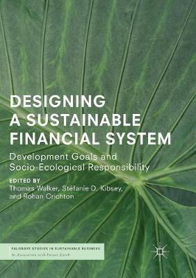 Designing a Sustainable Financial System: Development Goals and Socio-Ecological Responsibility - cover