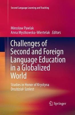 Challenges of Second and Foreign Language Education in a Globalized World: Studies in Honor of Krystyna Drozdzial-Szelest - cover