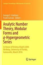 Analytic Number Theory, Modular Forms and q-Hypergeometric Series: In Honor of Krishna Alladi's 60th Birthday, University of Florida, Gainesville, March 2016