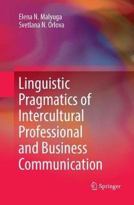 Linguistic Pragmatics of Intercultural Professional and Business Communication - Elena N. Malyuga,Svetlana N. Orlova - cover