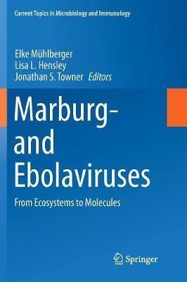Marburg- and Ebolaviruses: From Ecosystems to Molecules - cover