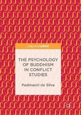The Psychology of Buddhism in Conflict Studies - Padmasiri de Silva - cover