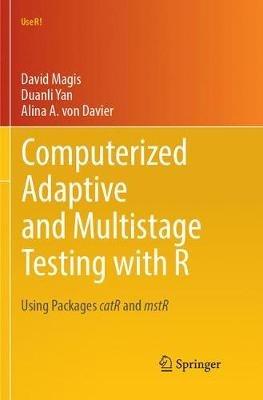 Computerized Adaptive and Multistage Testing with R: Using Packages catR and mstR - David Magis,Duanli Yan,Alina A. von Davier - cover