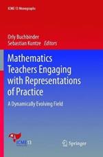 Mathematics Teachers Engaging with Representations of Practice: A Dynamically Evolving Field