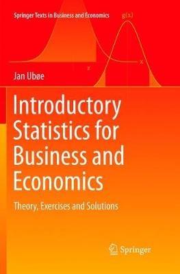 Introductory Statistics for Business and Economics: Theory, Exercises and Solutions - Jan Ubøe - cover