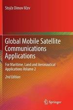 Global Mobile Satellite Communications Applications: For Maritime, Land and Aeronautical Applications Volume 2