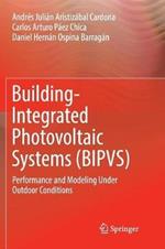 Building-Integrated Photovoltaic Systems (BIPVS): Performance and Modeling Under Outdoor Conditions