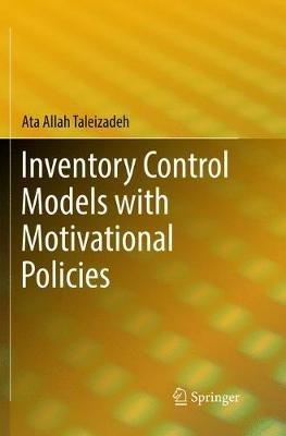 Inventory Control Models with Motivational Policies - Ata Allah Taleizadeh - cover
