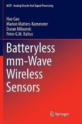Batteryless mm-Wave Wireless Sensors - Hao Gao,Marion Matters-Kammerer,Dusan Milosevic - cover