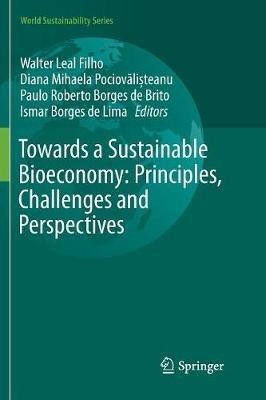 Towards a Sustainable Bioeconomy: Principles, Challenges and Perspectives - cover
