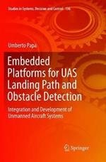 Embedded Platforms for UAS Landing Path and Obstacle Detection: Integration and Development of Unmanned Aircraft Systems