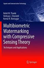 Multibiometric Watermarking with Compressive Sensing Theory: Techniques and Applications