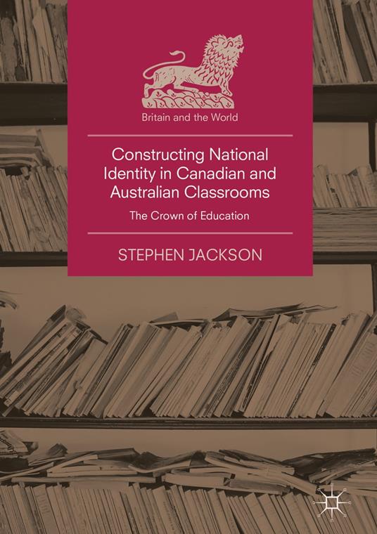Constructing National Identity in Canadian and Australian Classrooms