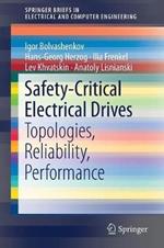 Safety-Critical Electrical Drives: Topologies, Reliability, Performance
