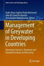 Management of Greywater in Developing Countries: Alternative Practices, Treatment and Potential for Reuse and Recycling