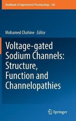 Voltage-gated Sodium Channels: Structure, Function and Channelopathies - cover