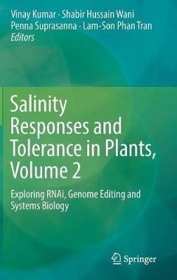 Salinity Responses and Tolerance in Plants, Volume 2: Exploring RNAi, Genome Editing and Systems Biology - cover