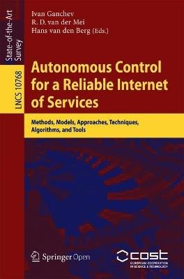 Autonomous Control for a Reliable Internet of Services: Methods, Models, Approaches, Techniques, Algorithms, and Tools - cover