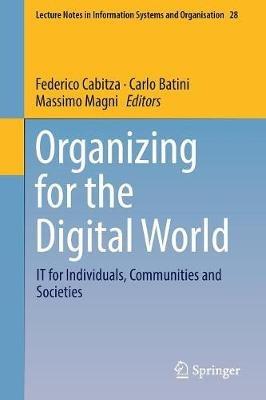 Organizing for the Digital World: IT for Individuals, Communities and Societies - cover