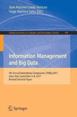Information Management and Big Data: 4th Annual International Symposium, SIMBig 2017, Lima, Peru, September 4-6, 2017, Revised Selected Papers - cover