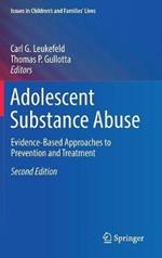 Adolescent Substance Abuse: Evidence-Based Approaches to Prevention and Treatment